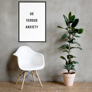 Us Versus Anxiety Framed Poster